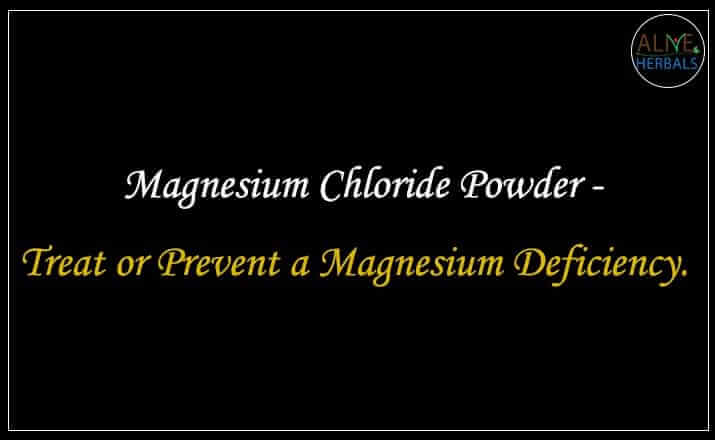 Magnesium Chloride Powder - Buy from the natural herb store